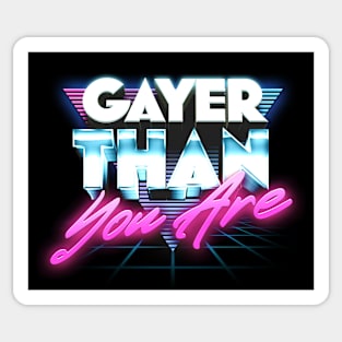 Gayer Than You Are -- 80s Aesthetic Sticker